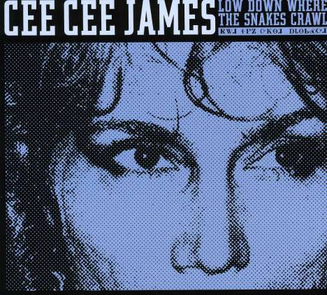 Cee Cee James: Low Down Where The Snakes Craw, CD