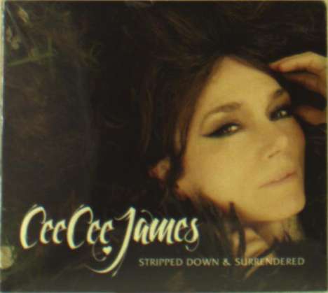 Cee Cee James: Stripped Down &amp; Surrendered, CD