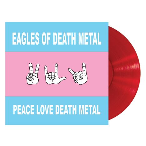 Text "Eagles of Death Metal" oben, "Peace Love Death Metal" unten. In der Mitte drei Handgesten auf rosa Hintergrund.