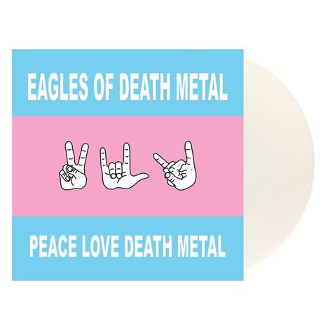 Text: "Eagles of Death Metal" oben, "Peace Love Death Metal" unten. Illustration von drei Händen mit Gesten in der Mitte.