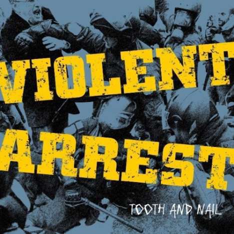 Violent Arrest: Tooth &amp; Nail, LP