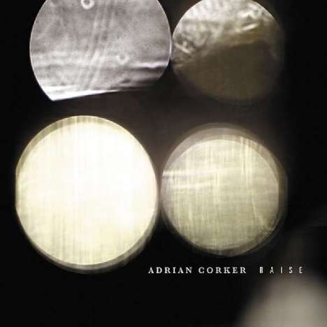 Adrian Corker: Raise, CD