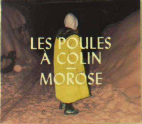 Les Poules À Colin: Morose, CD
