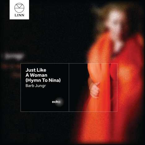 Barb Jungr (geb. 1954): Just Like A Woman (Hymn To Nina), CD