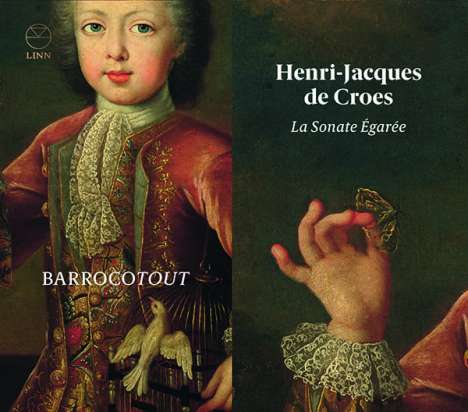 Henri-Jacques de Croes (1705-1786): Triosonaten op.5 Nr.1-6 - "La Sonate egaree", CD