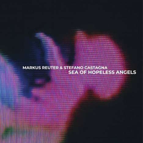 Markus Reuter (geb. 1972): Sea Of Hopeless Angels, CD