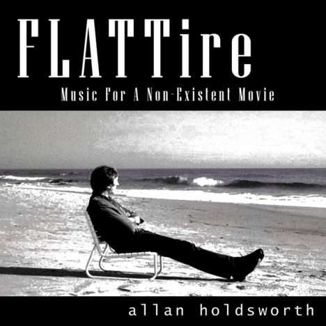 Allan Holdsworth (1946-2017): Flattire-Music For A Non Existent Movie, CD