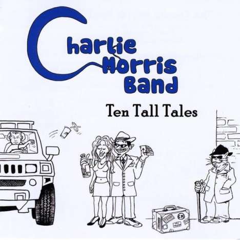Charlie Morris Band: Ten Tall Tales, CD