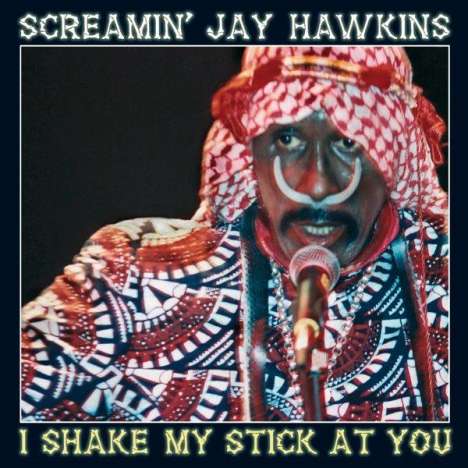 Screamin' Jay Hawkins: I Shake My Stick At You, CD