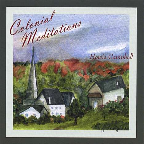 Howie Campbell: Colonial Meditations, CD