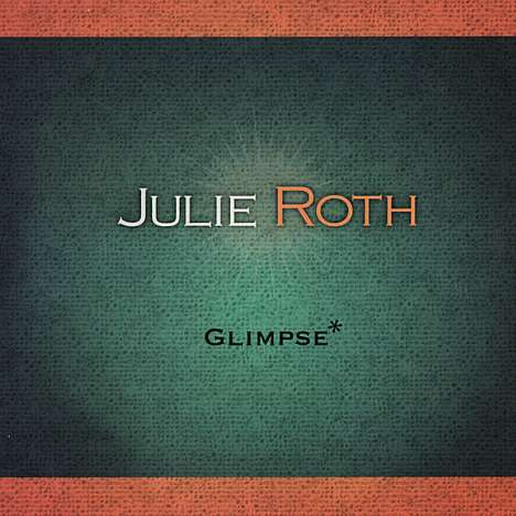 Julie Roth: Glimpse, CD