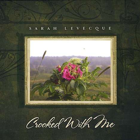 Sarah Levecque: Crooked With Me, CD