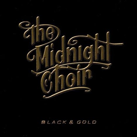The Midnight Choir: Black &amp; Gold, CD