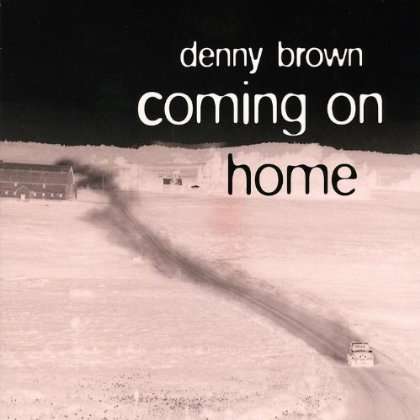 Denny Brown: Coming On Home, CD