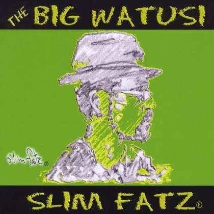 Slim Fatz: Big Watusi, CD