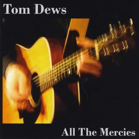 Tom Dews: All The Mercies, CD