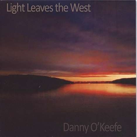 Danny O'Keefe: Light Leaves The West, CD
