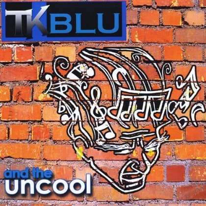Tk Blu &amp; The Uncool: Tk Blu &amp; The Uncool, CD