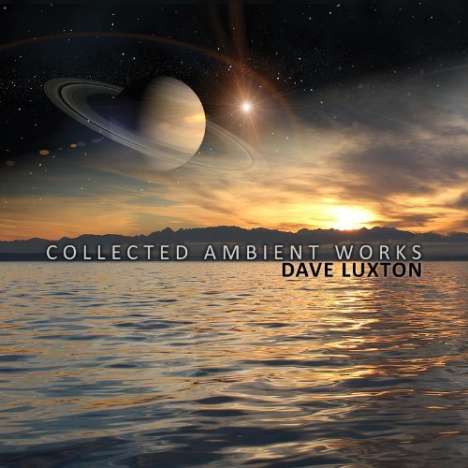 Dave Luxton: Collected Ambient Works, CD
