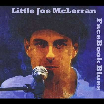 Little Joe Mclerran: Facebook Blues, CD