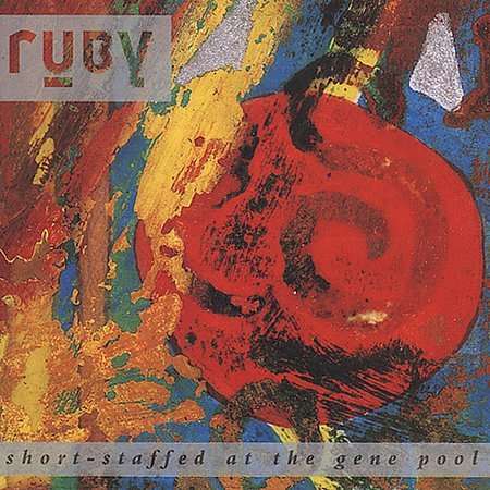 Ruby: Short Staffed At The Gene Pool, CD
