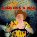 DM Bob &amp; The Deficits: Bush Hog'n Man, LP