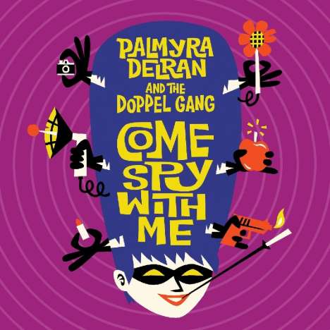 Palmyra Delran &amp; The Doppel Gang: Come Spy With Me, LP