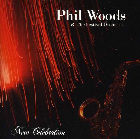 Phil Woods (1931-2015): New Celebration, CD