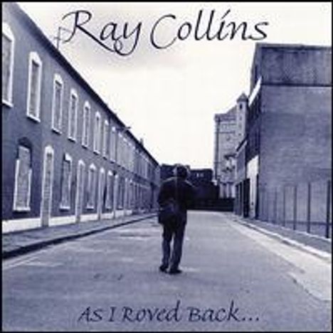 Ray Collins: As I Roved Back, CD