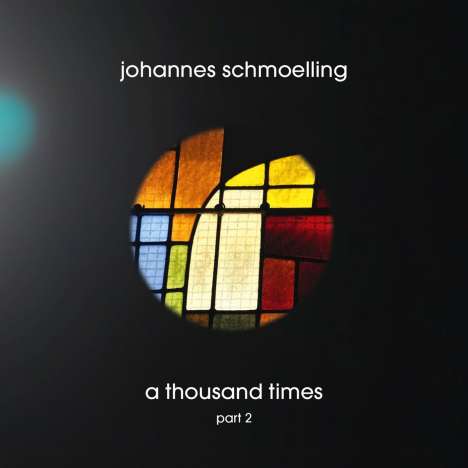 Johannes Schmoelling: A Thousand Times Part 2, CD