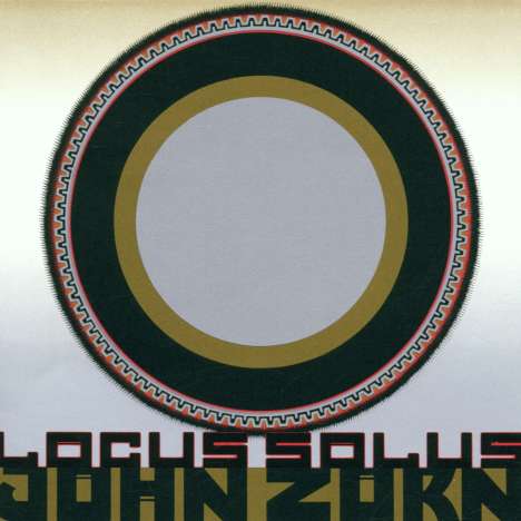 John Zorn (geb. 1953): Locus Solus, CD