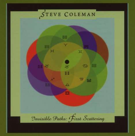 Steve Coleman (geb. 1956): Invisible Paths: First Scattering, CD
