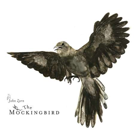 John Zorn (geb. 1953): The Mockingbird, CD