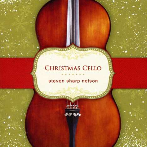 Steven Sharp Nelson: Christmas Cello, CD