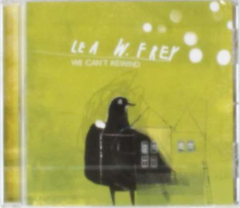 Lea W. Frey: We Can't Rewind, CD