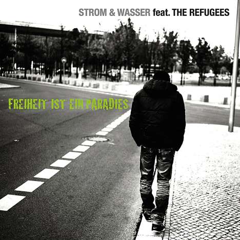 Strom &amp; Wasser feat. The Refugees: Freiheit ist ein Paradies, CD