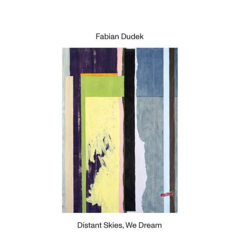 Fabian Dudek: Distant Skies, We Dream, CD