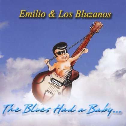 Emilio &amp; Los Bluzanos: Blues Had A Baby, CD