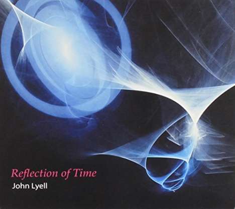 John Lyell: Reflection Of Time, CD