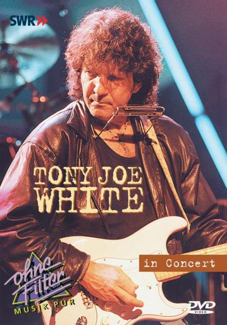 Tony Joe White: In Concert - Ohne Filter (8.4.1992), DVD