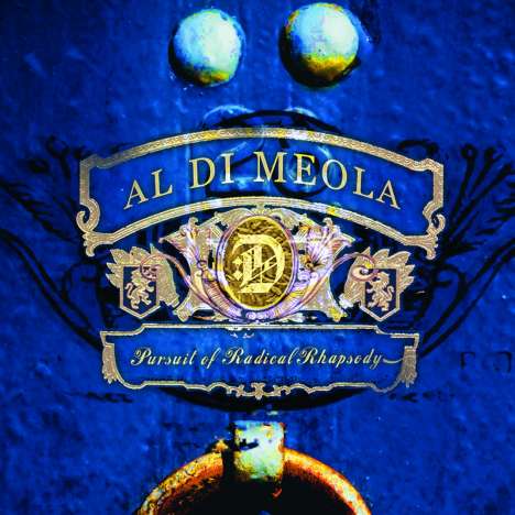 Al Di Meola (geb. 1954): Pursuit Of Radical Rhapsody, CD