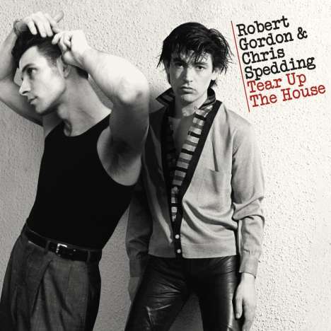 Robert Gordon &amp; Chris Spedding: Tear Up The House: Live, 2 CDs