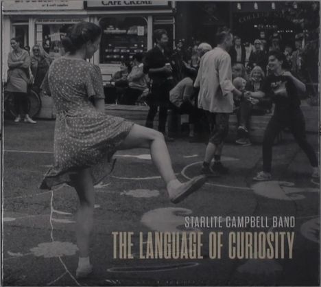Starlite Campbell Band: Language Of Curiosity, CD