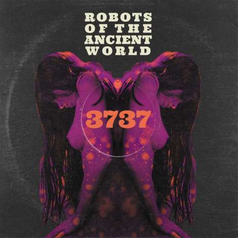 Robots Of The Ancient World: 3737, CD