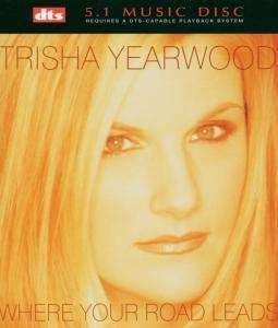 Trisha Yearwood: Where Your Road Leads, DVD-Audio