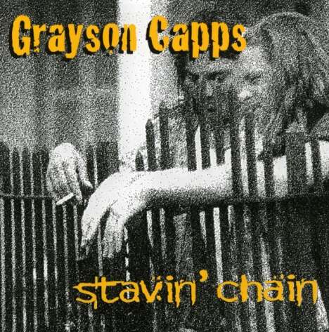 Grayson Capps: Stavin' Chain, CD