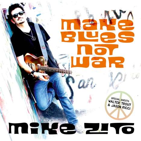Mike Zito: Make Blues Not War, CD