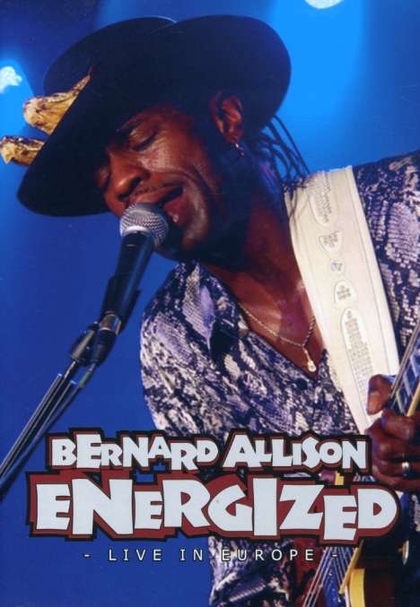 Bernard Allison: Energized - Live In Europe, DVD