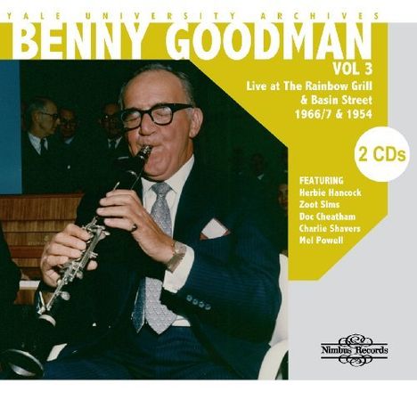 Benny Goodman (1909-1986): Yale University Archives Vol. 3: Live 1954 - 1967, 2 CDs