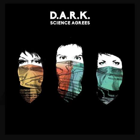 D.A.R.K.: Science Agrees, LP